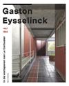 Gaston Eysselinck 1907-1953. In de voetsporen van Le Corbusier