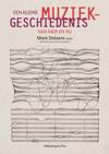 Een kleine muziekgeschiedenis van hier en nu. Nieuwe esthetische tendensen in de westerse klassieke muziek sinds 1950