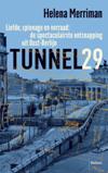 Tunnel 29. Liefde, spionage en verraad: de spectaculairste ontsnapping uit Oost-Berlijn