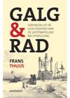 Galg & Rad. Verhalen uit de geschiedenis van de lijfstraffelijke rechtspleging